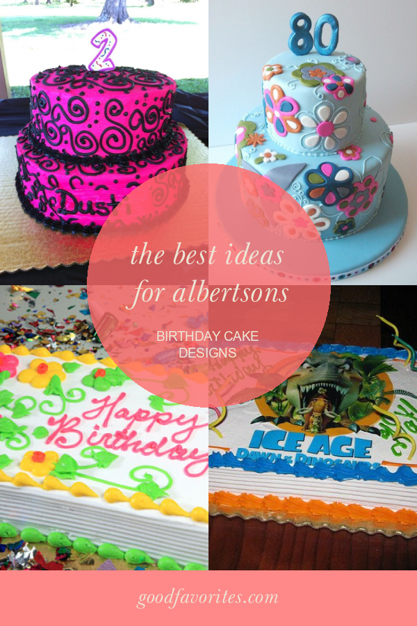 The Best Ideas for Albertsons Birthday Cake Designs Home, Family